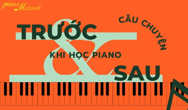 HỌC PIANO: HÀNH TRÌNH THAY ĐỔI KỲ DIỆU CỦA CON BẠN