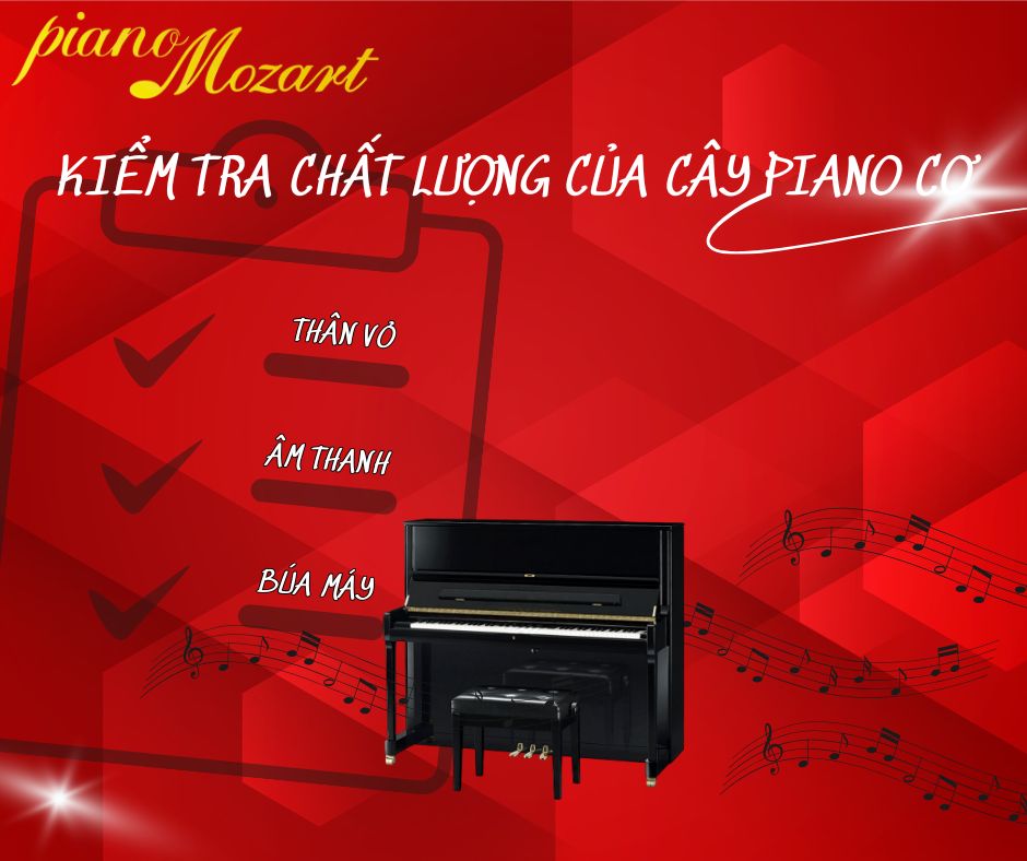 CÁCH KIỂM TRA CHẤT LƯỢNG CỦA MỘT CÂY PIANO CƠ